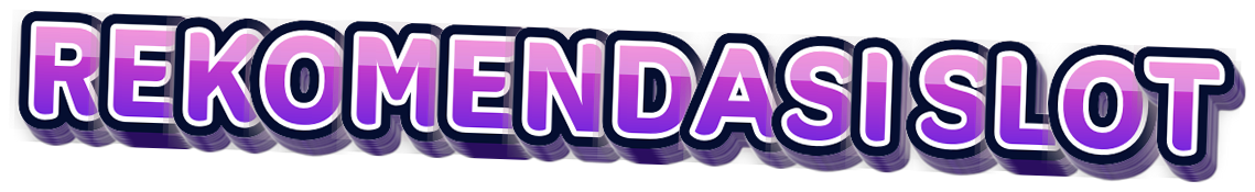 REKOMENDASI SLOT